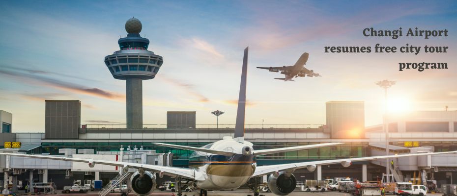 Free Singapore tour for transit passengers restarts at Changi Airport after a gap of 2 years Free Singapore tour for transit passengers restarts at Changi Airport after a gap of 2 years