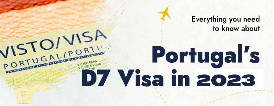 2023 Guide to the D7 Visa for Portugal and Free Eligibility Test 2023 Guide to the D7 Visa for Portugal and Free Eligibility Test