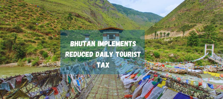 Bhutan Implements Reduced Daily Tourist Tax to Encourage Extended Stays